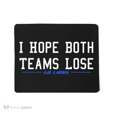 I Hope Both Teams Lose Mousepad
