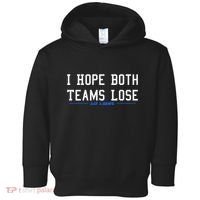 I Hope Both Teams Lose Toddler Hoodie thumb 0