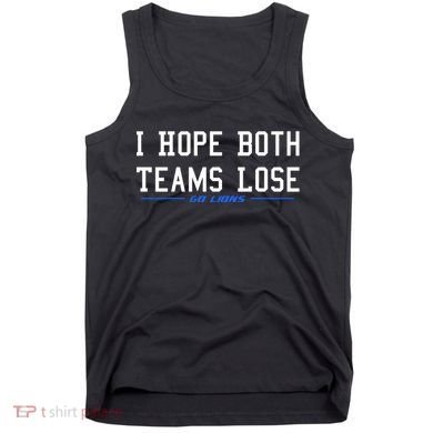 I Hope Both Teams Lose Tank Top