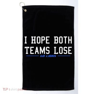 I Hope Both Teams Lose Golf Towel