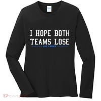 I Hope Both Teams Lose Women's Long Sleeve Shirt thumb 0