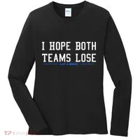 I Hope Both Teams Lose Women's Long Sleeve Shirt thumb 0