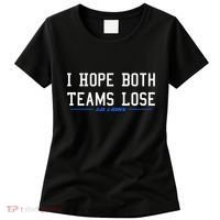 I Hope Both Teams Lose Women's T-Shirt thumb 0