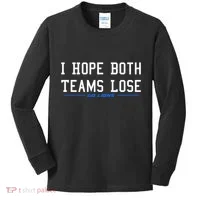 I Hope Both Teams Lose Kids Long Sleeve Shirt thumb 0