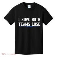 I Hope Both Teams Lose Kids T-Shirt thumb 0