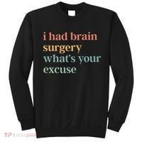 I Had Brain Surgery WhatS Your Excuse Brain Surgery Sweatshirt thumb 0
