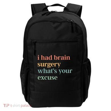 I Had Brain Surgery WhatS Your Excuse Brain Surgery Backpack