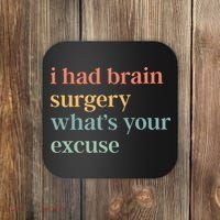 I Had Brain Surgery WhatS Your Excuse Brain Surgery Coaster thumb 0