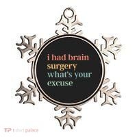 I Had Brain Surgery WhatS Your Excuse Brain Surgery Ornament thumb 0
