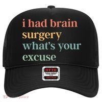 I Had Brain Surgery WhatS Your Excuse Brain Surgery Hat thumb 0
