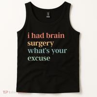 I Had Brain Surgery WhatS Your Excuse Brain Surgery Tank Top thumb 2