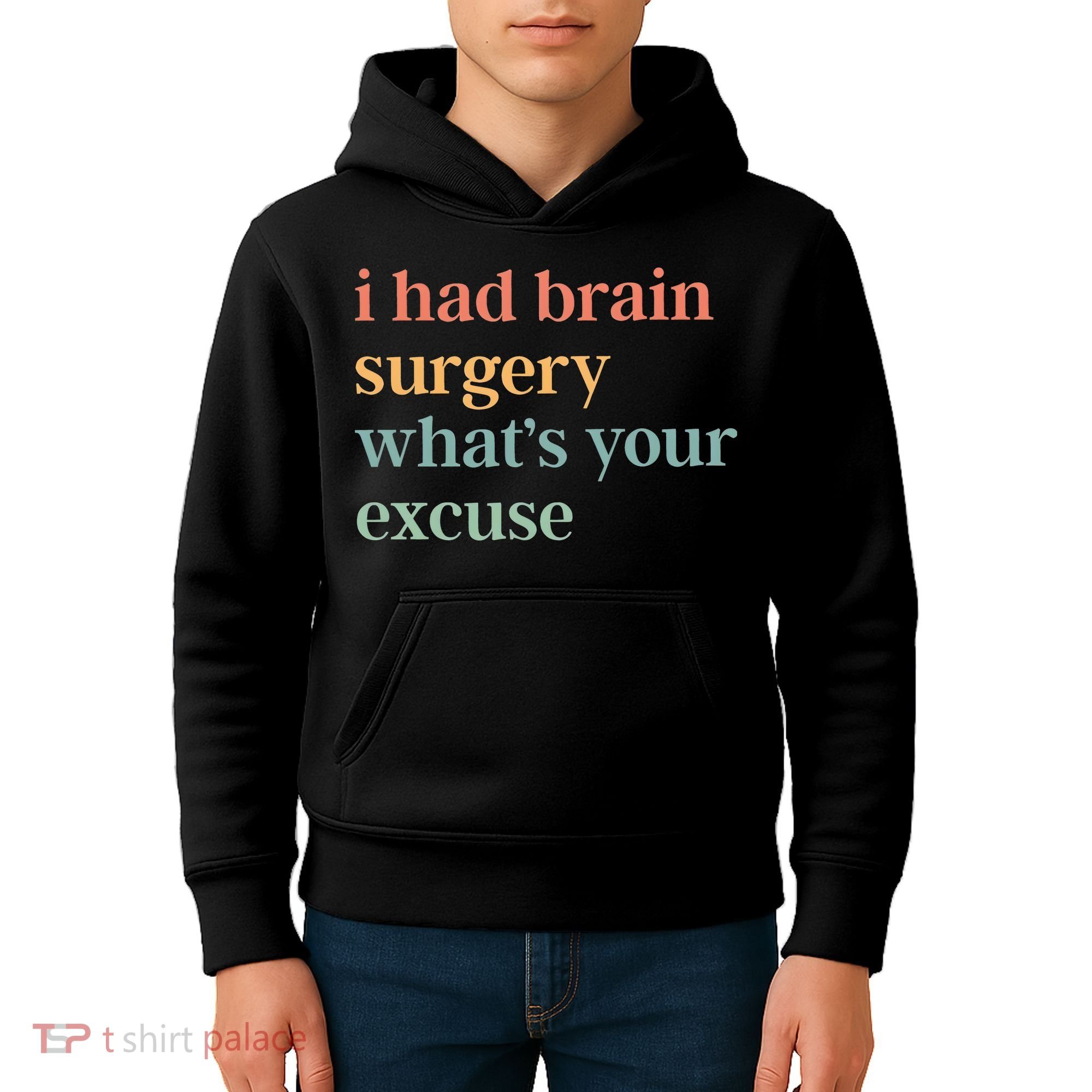 I Had Brain Surgery WhatS Your Excuse Brain Surgery Kids Hoodie
