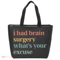 I Had Brain Surgery WhatS Your Excuse Brain Surgery Tote Bag thumb 0