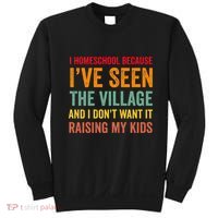I Homeschool Because I’Ve Seen The Village Homeschool Mom Sweatshirt thumb 0