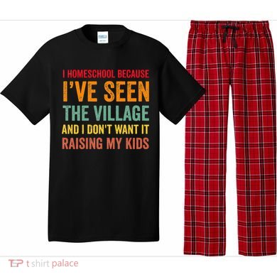 I Homeschool Because I’Ve Seen The Village Homeschool Mom Pajama Set