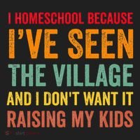 I Homeschool Because I’Ve Seen The Village Homeschool Mom Hat thumb 2