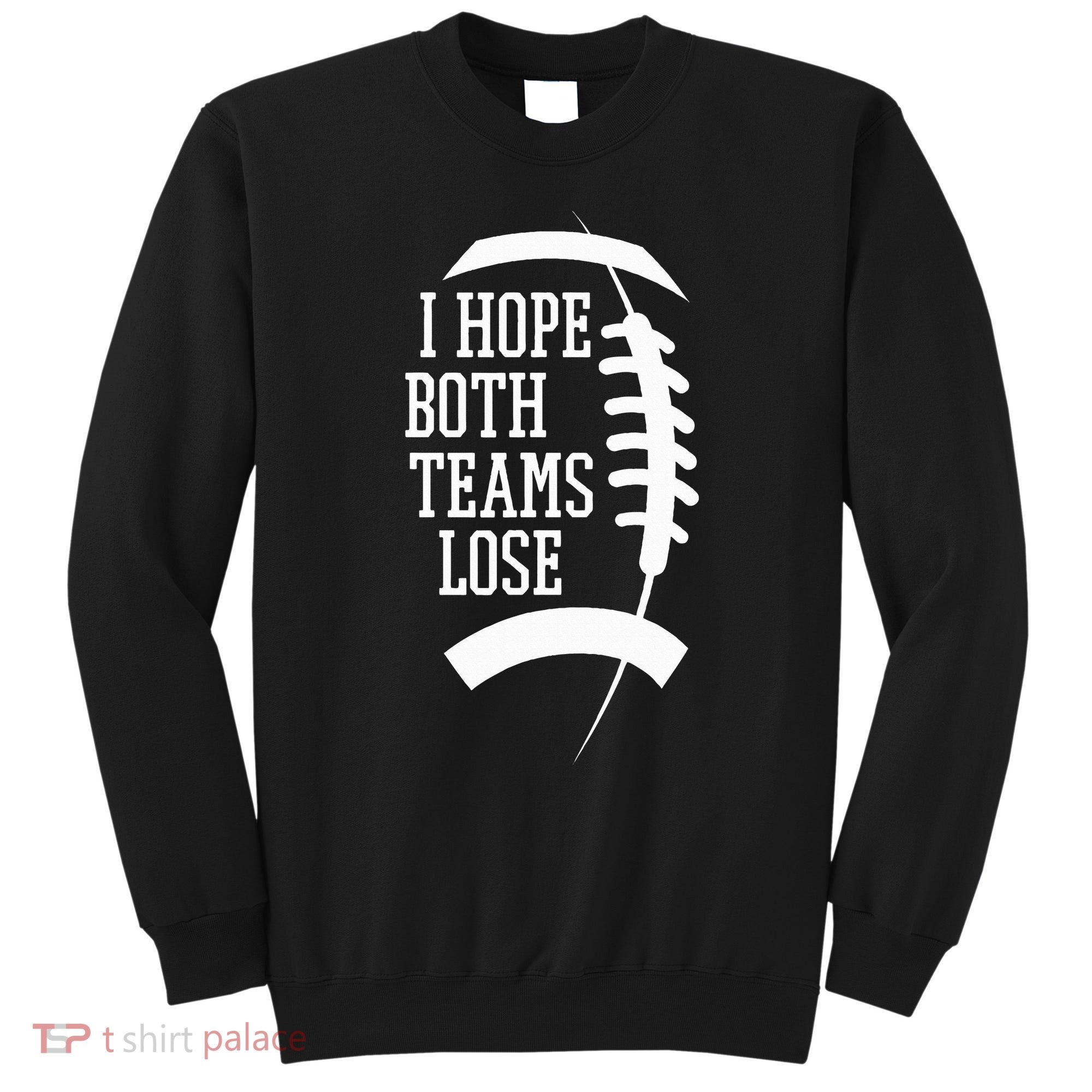 I Hope Both Teams Lose Sweatshirt