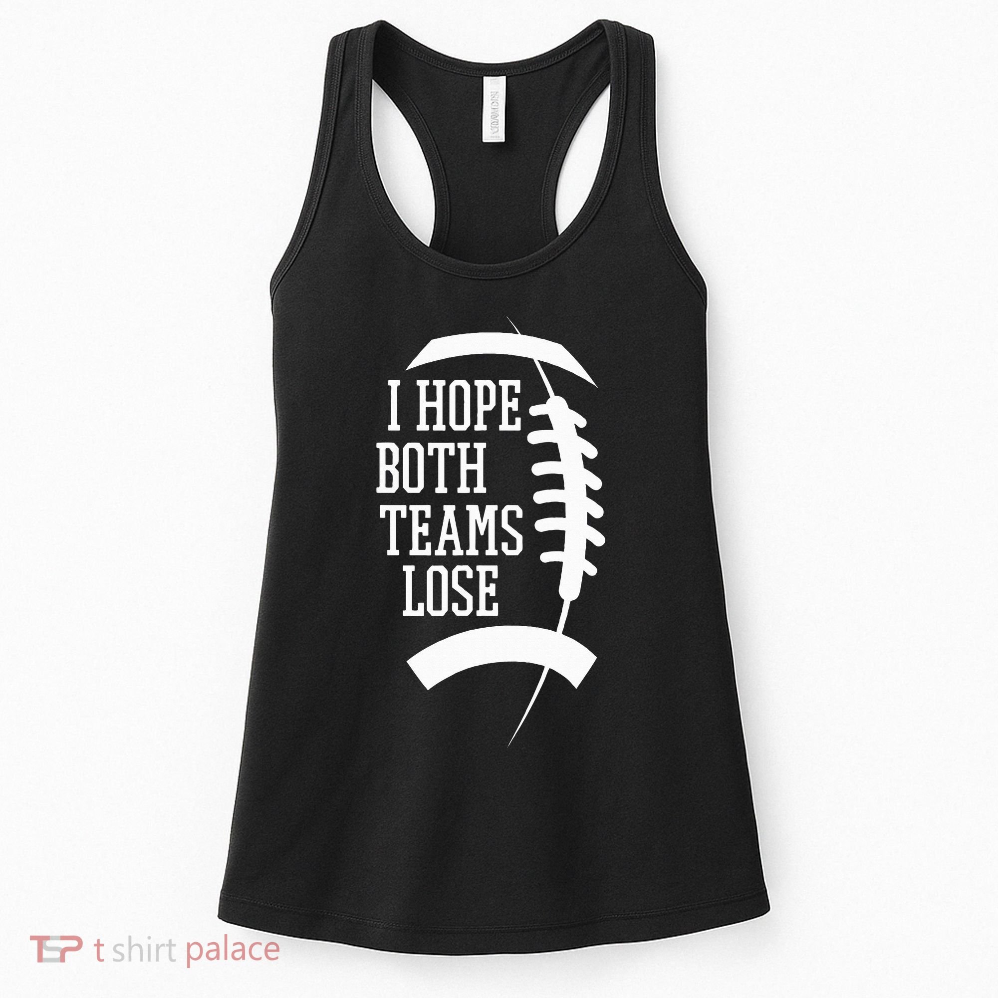 I Hope Both Teams Lose Women's Tank Top