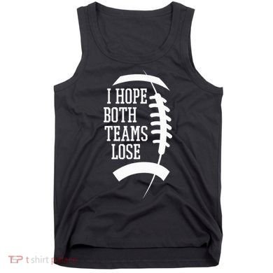 I Hope Both Teams Lose Tank Top