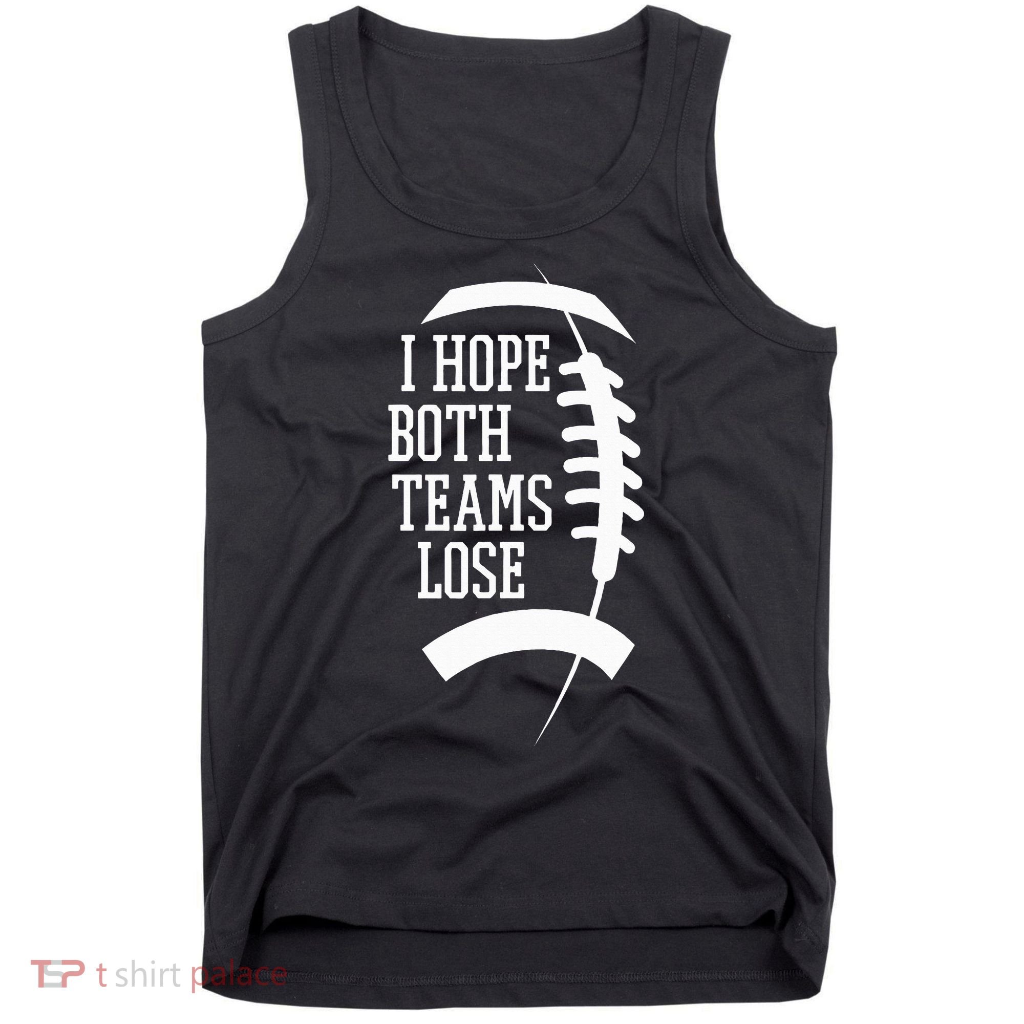 I Hope Both Teams Lose Tank Top