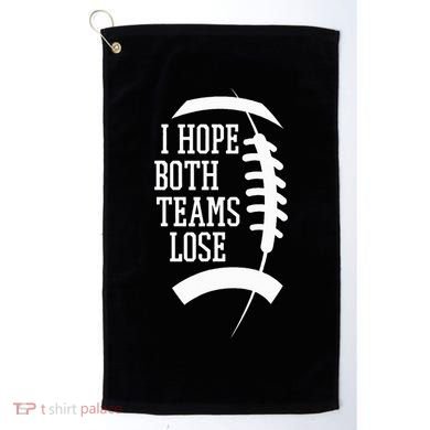 I Hope Both Teams Lose Golf Towel