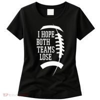 I Hope Both Teams Lose Women's T-Shirt thumb 0