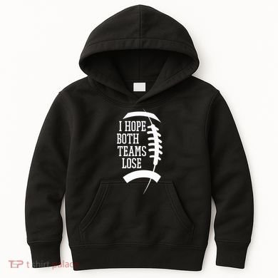 I Hope Both Teams Lose Kids Hoodie