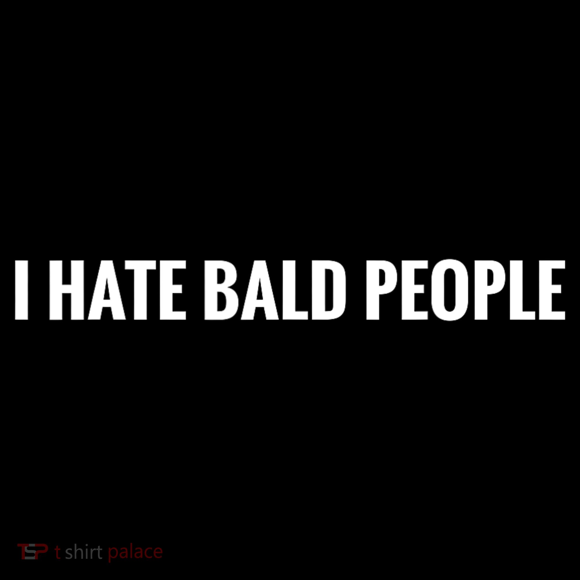 I Hate Bald People Funny People Saying Toddler Hoodie