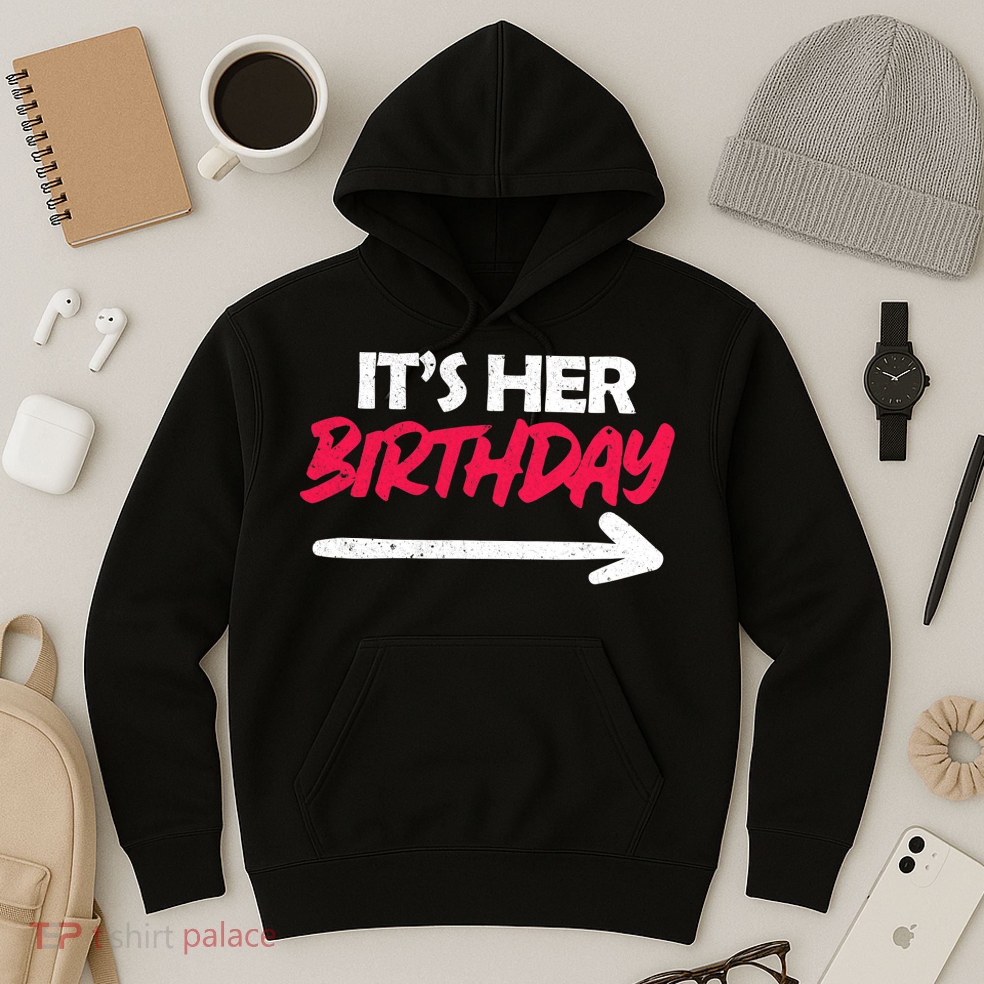 It's Her Birthday Hoodie