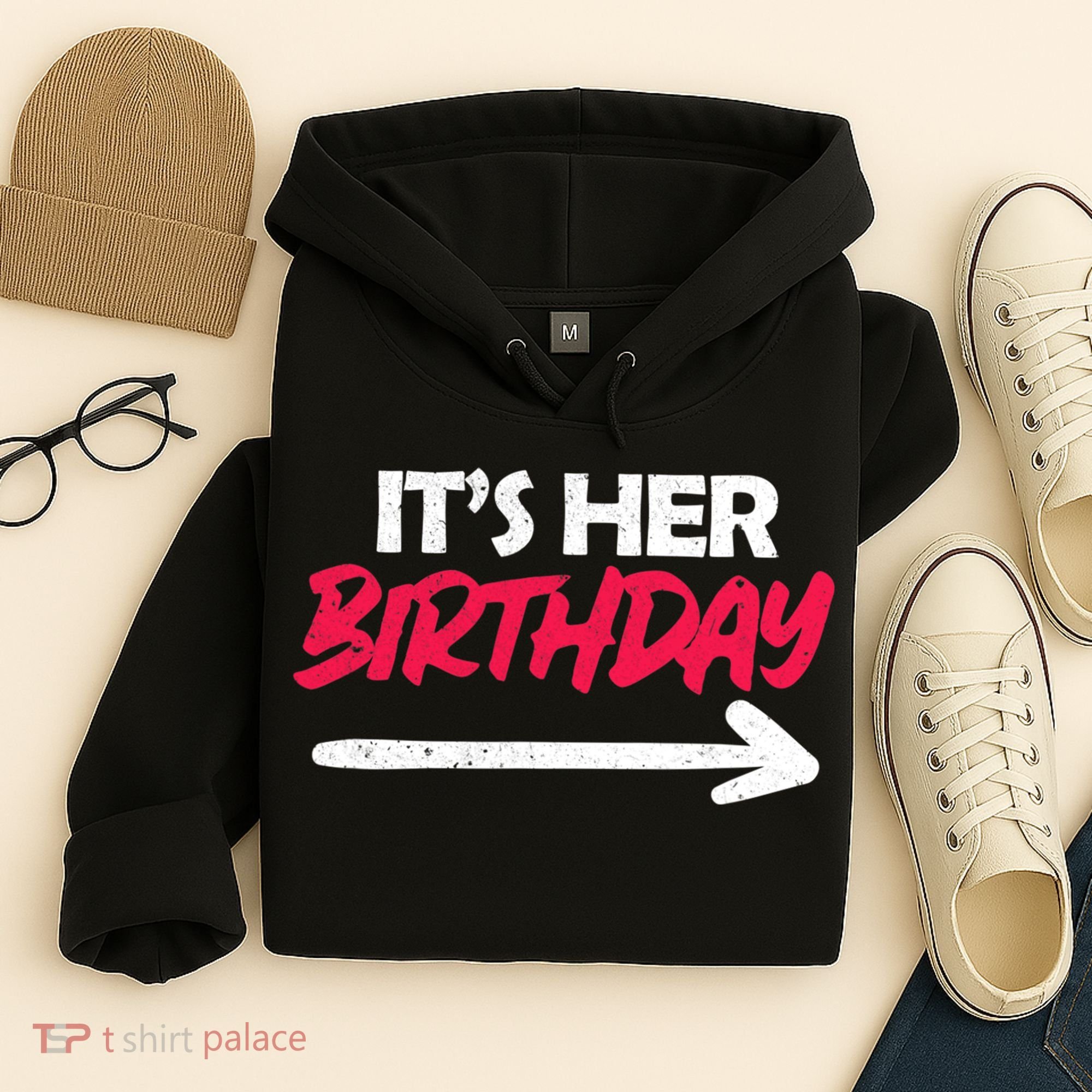 It's Her Birthday Hoodie