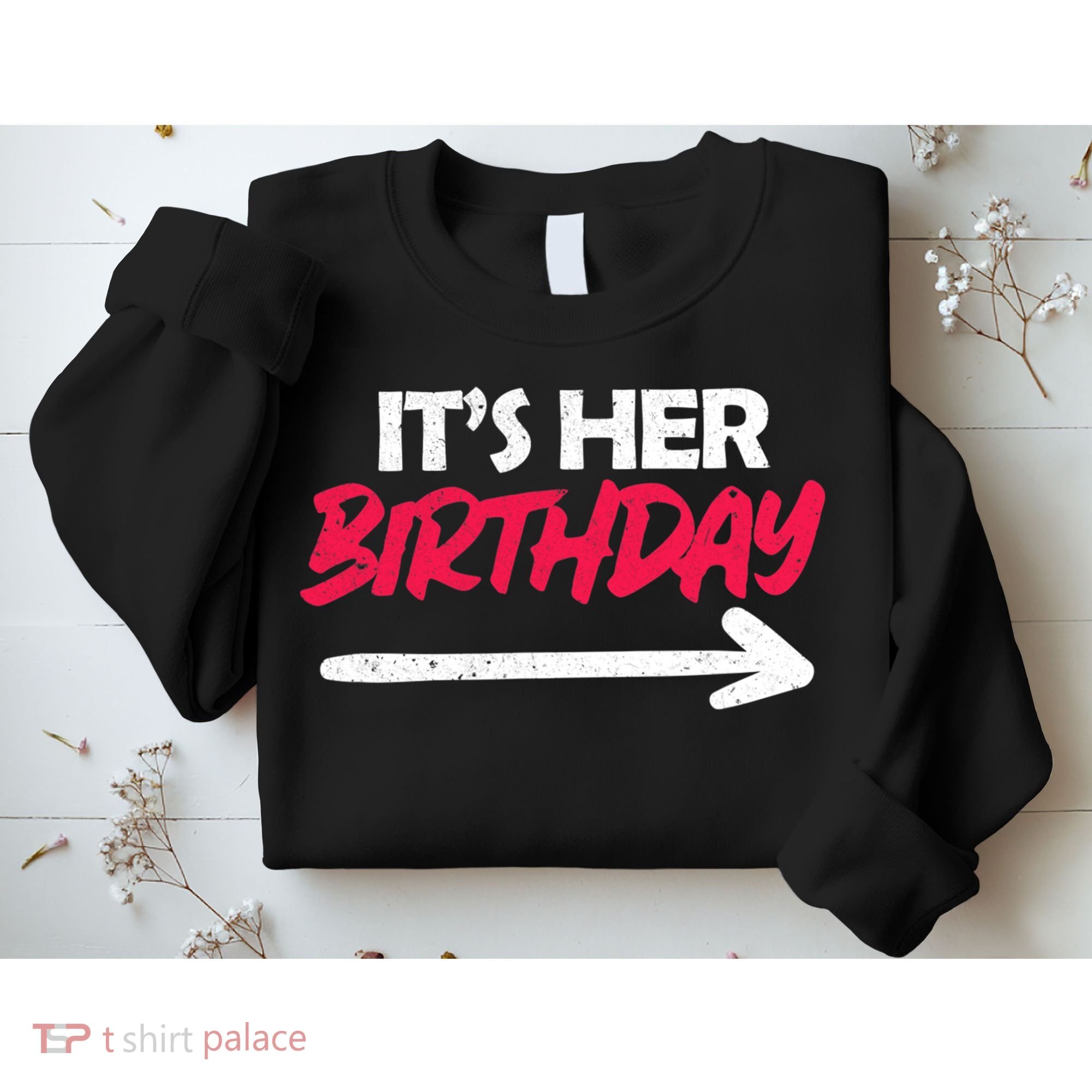 It's Her Birthday Sweatshirt