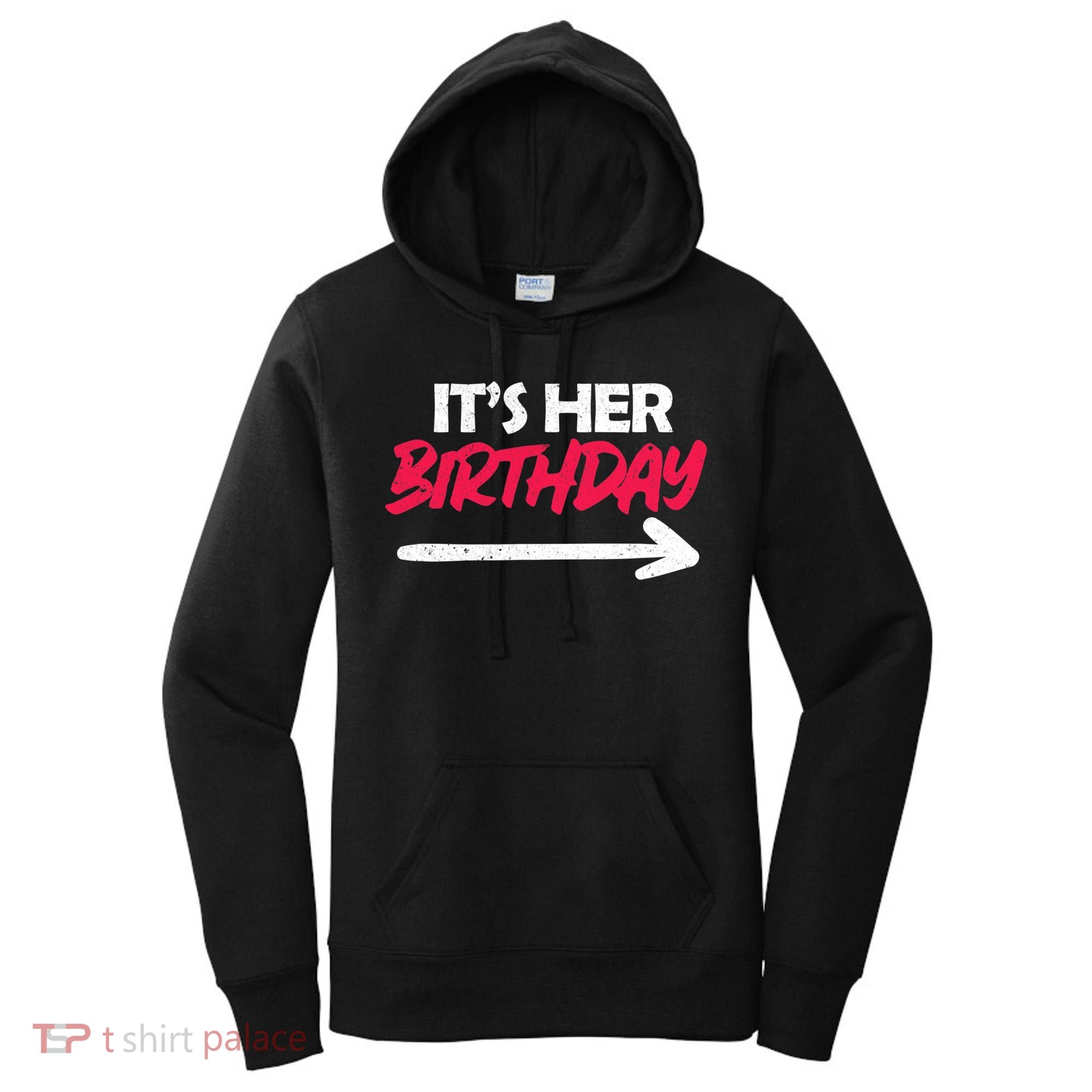 It's Her Birthday Women's Hoodie