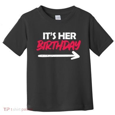 It's Her Birthday Toddler T-Shirt