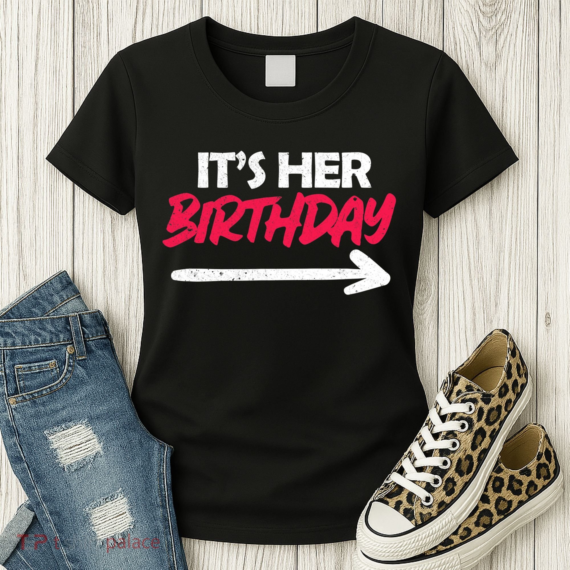 It's Her Birthday Women's T-Shirt