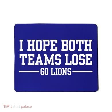 I Hope Both Teams Lose Go Lions Mousepad