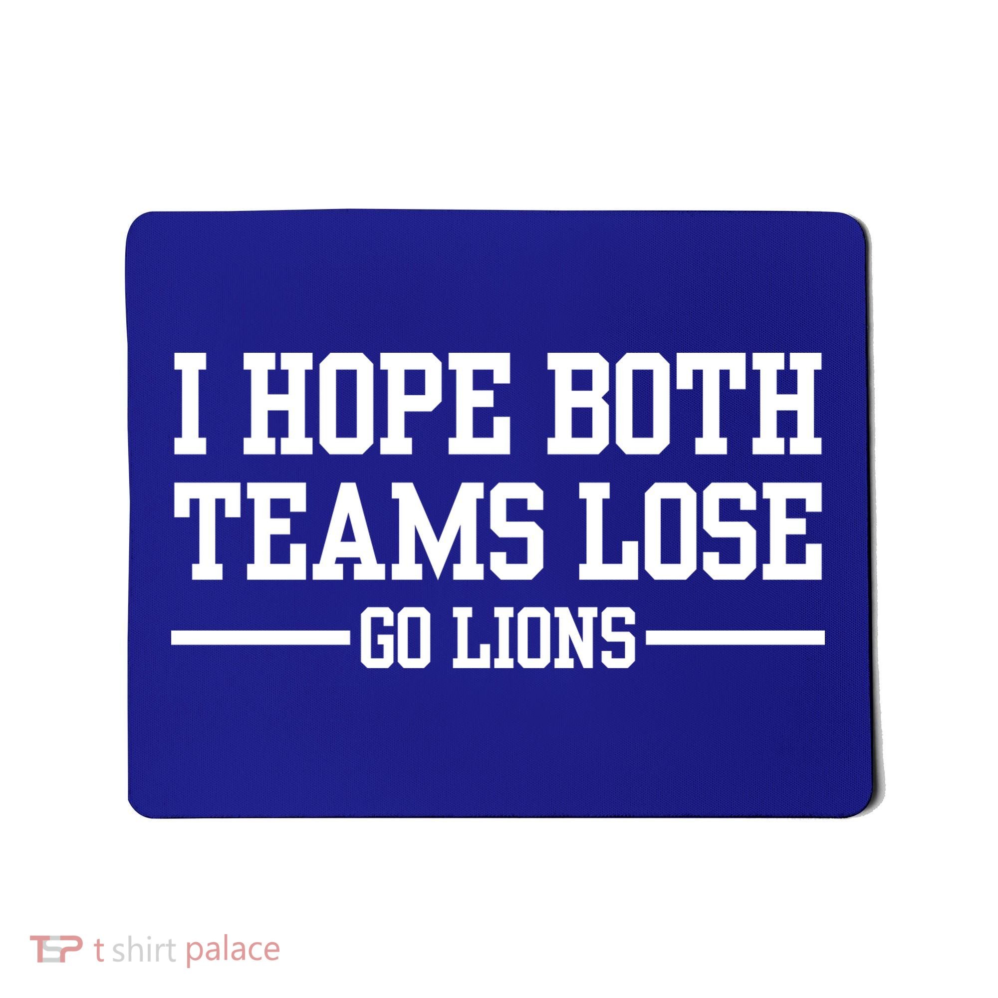 I Hope Both Teams Lose Go Lions Mousepad