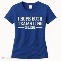 I Hope Both Teams Lose Go Lions Women's T-Shirt thumb 0