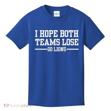 I Hope Both Teams Lose Go Lions Kids T-Shirt