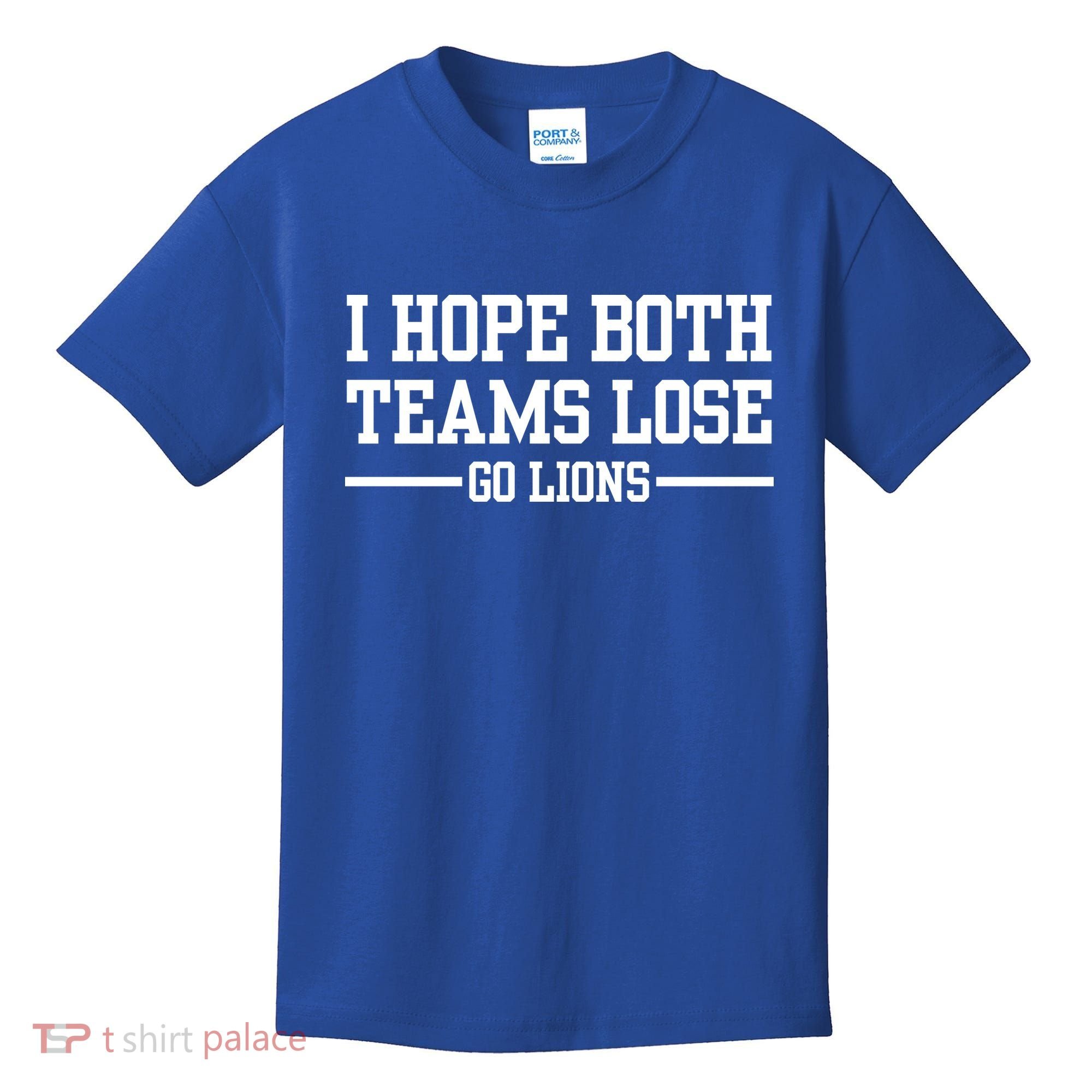 I Hope Both Teams Lose Go Lions Kids T-Shirt