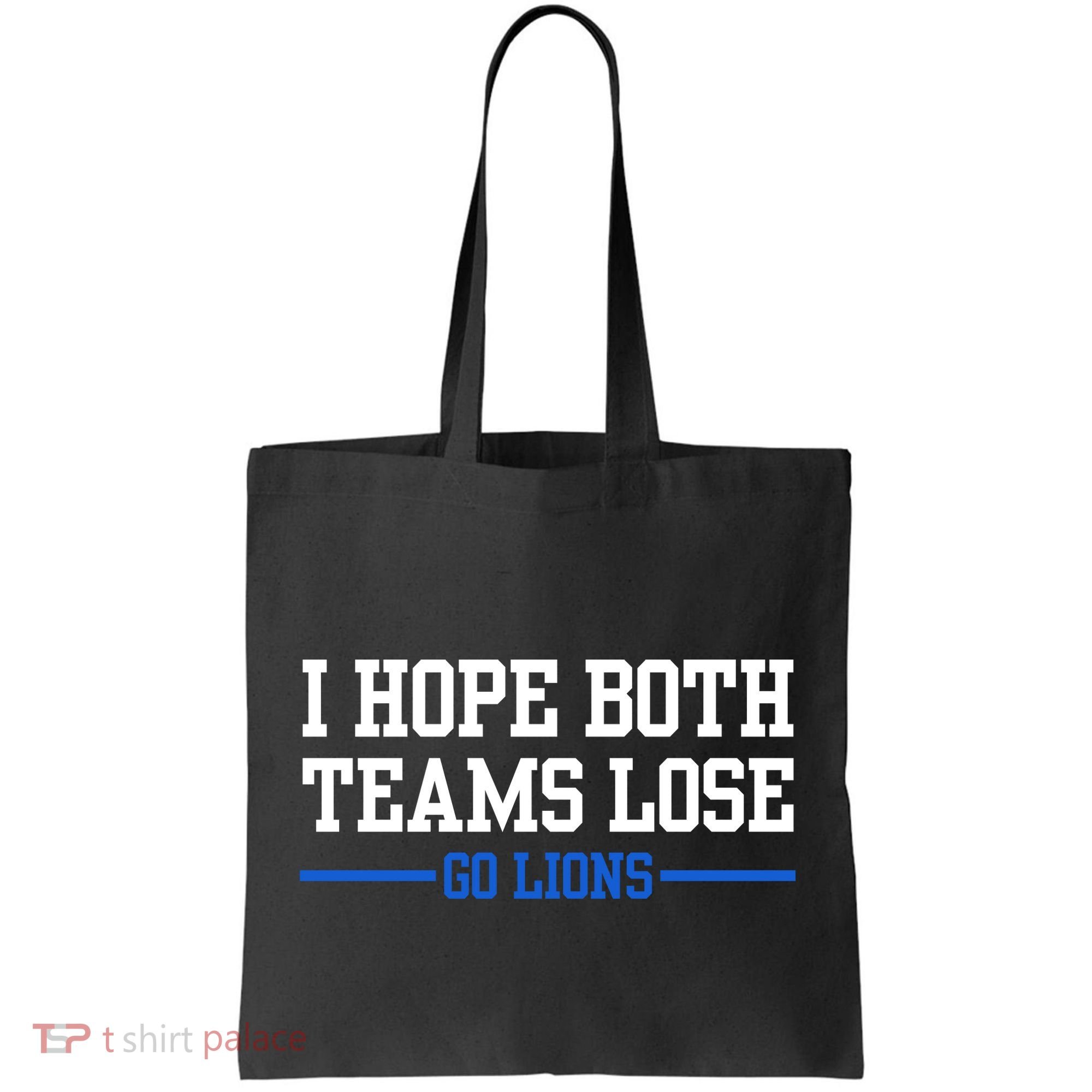 I Hope Both Teams Lose Go Lions Funny Sports Tote Bag
