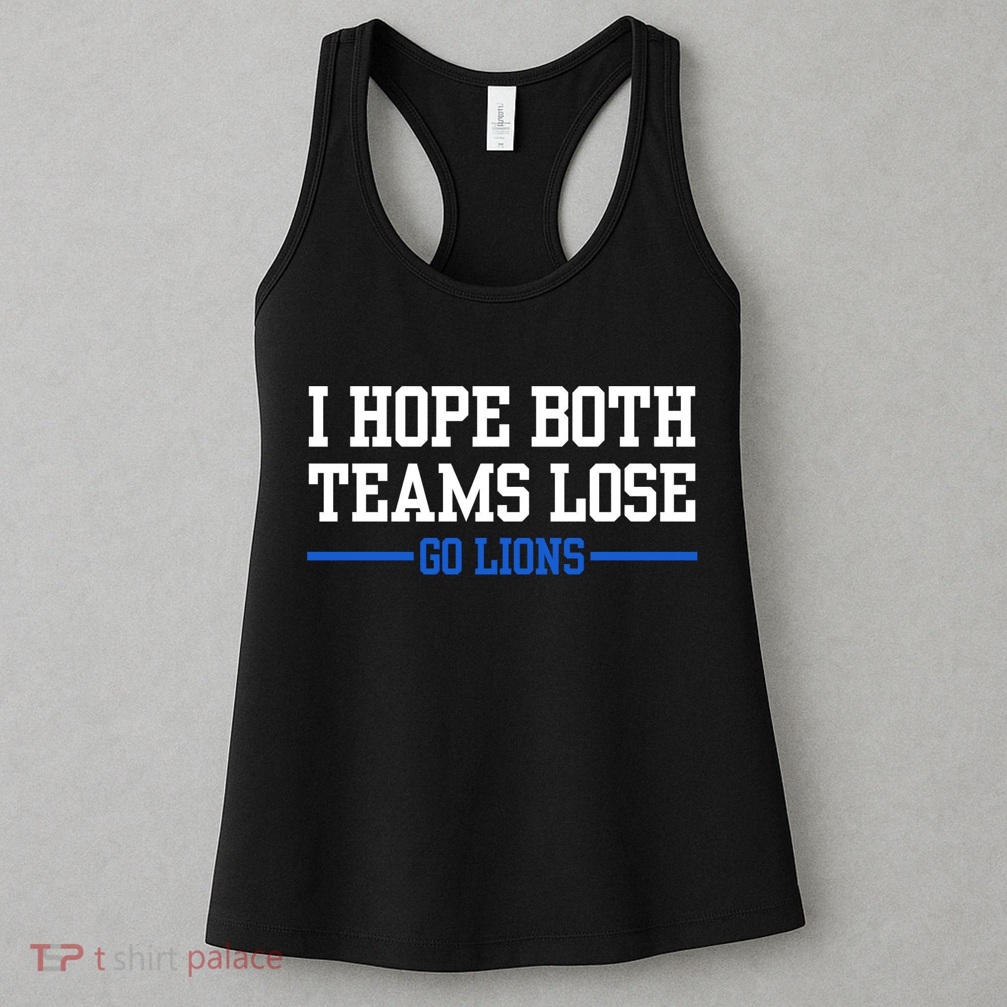 I Hope Both Teams Lose Go Lions Funny Sports Women's Tank Top