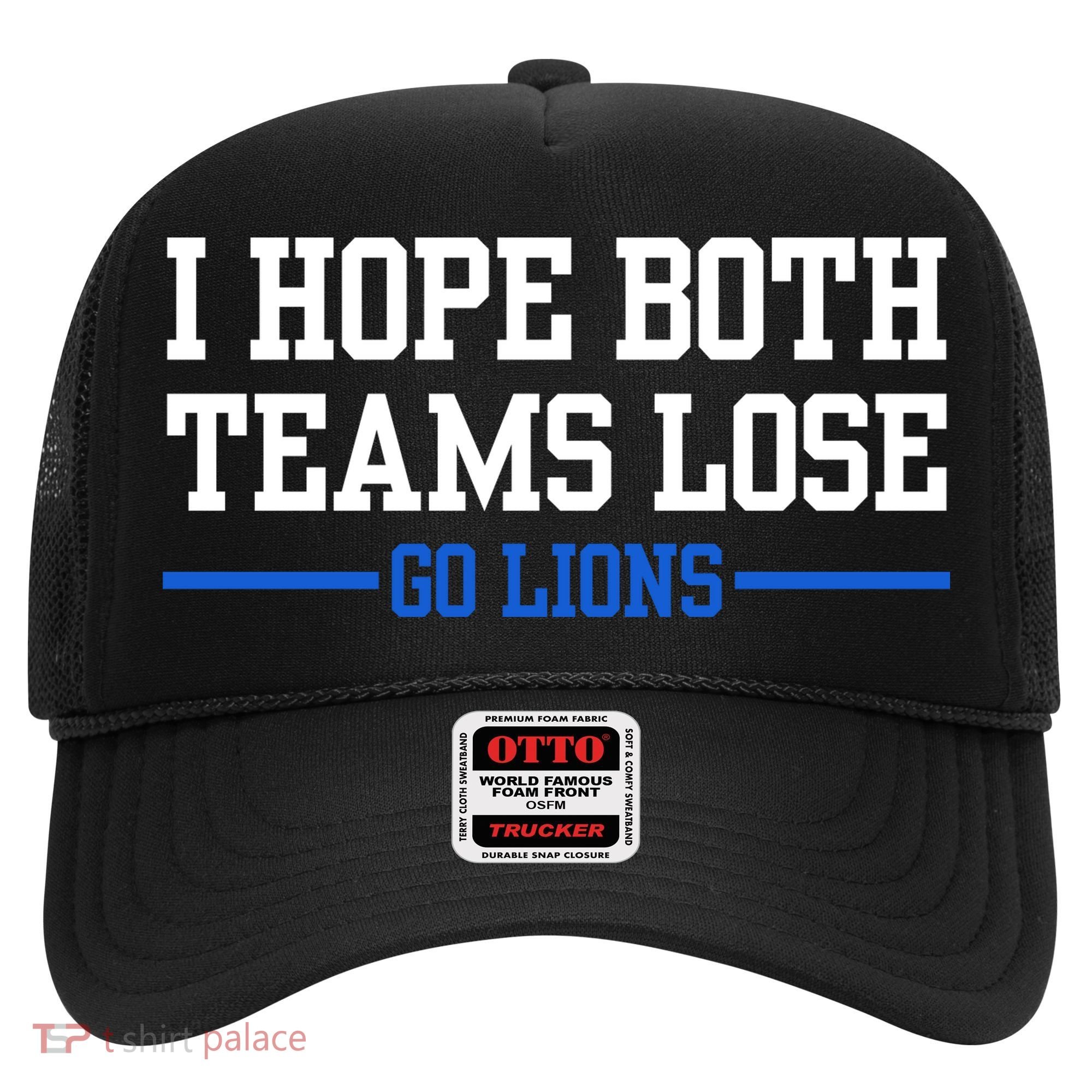 I Hope Both Teams Lose Go Lions Funny Sports Hat