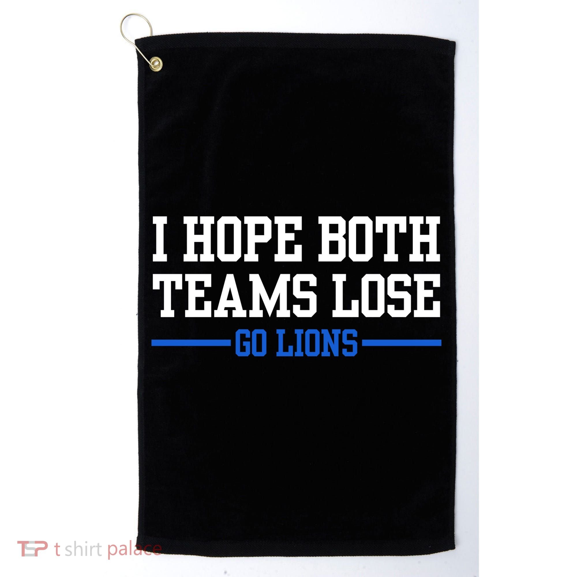 I Hope Both Teams Lose Go Lions Funny Sports Golf Towel