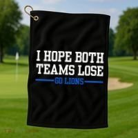 I Hope Both Teams Lose Go Lions Funny Sports Golf Towel thumb 1