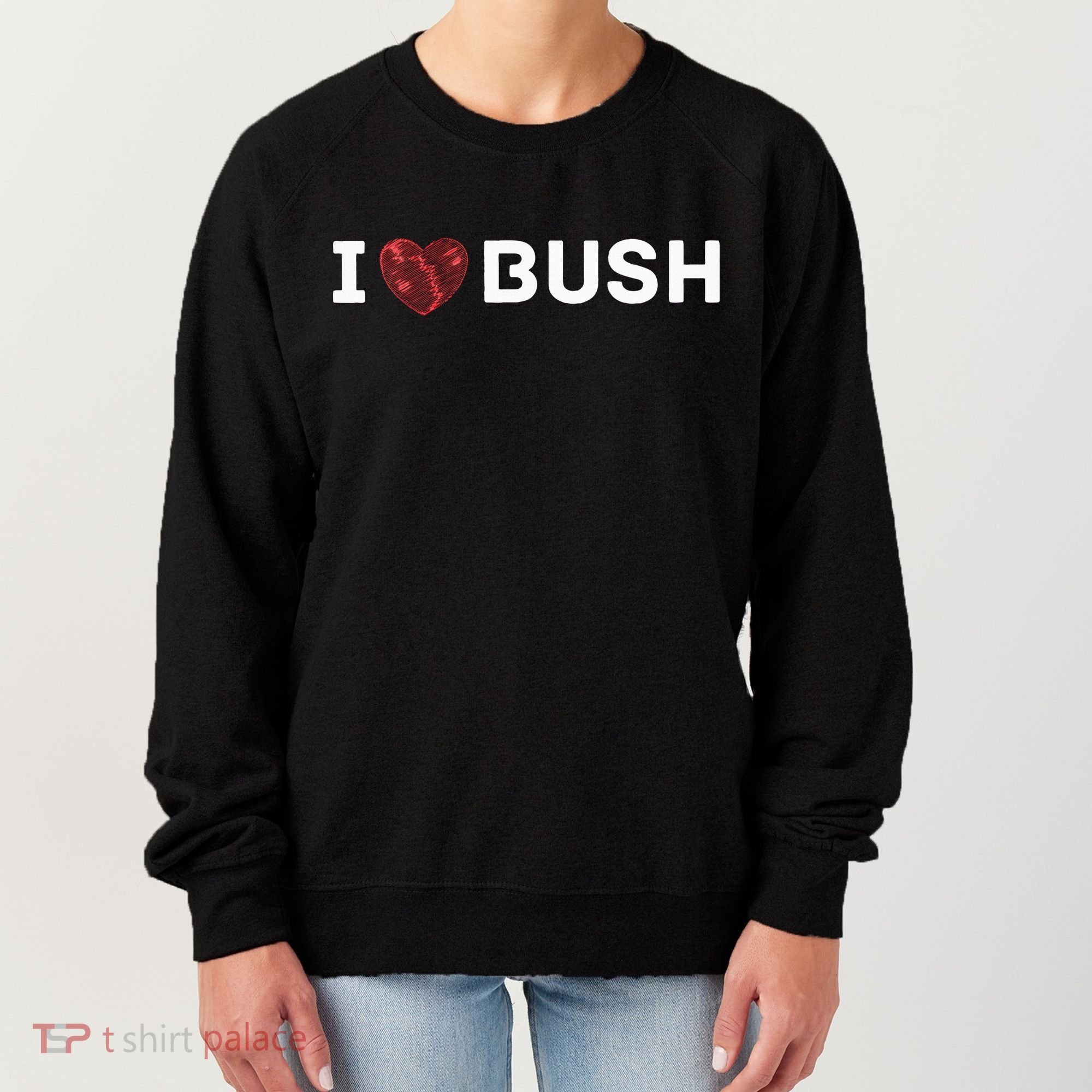 I Heart Bush Awesome I Love Bush Women's Sweatshirt