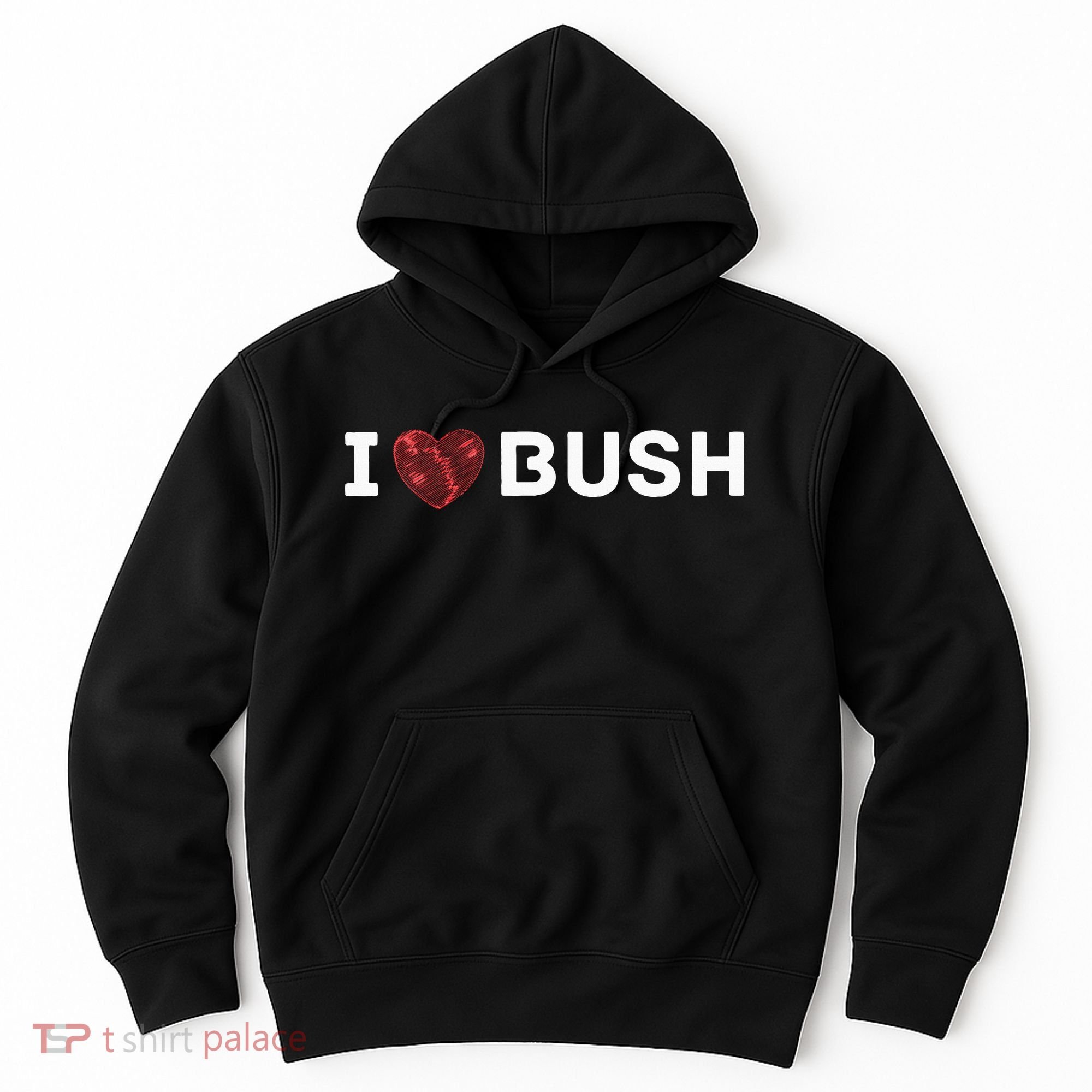 I Heart Bush Awesome I Love Bush Hoodie