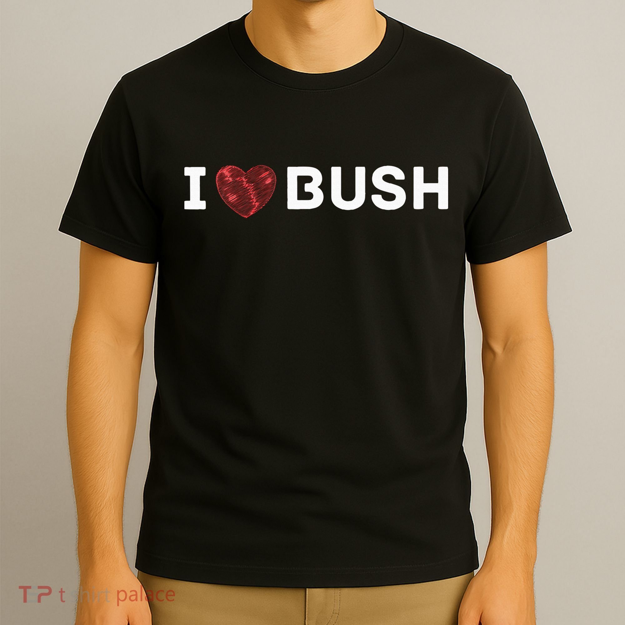 I Heart Bush Awesome I Love Bush T-Shirt