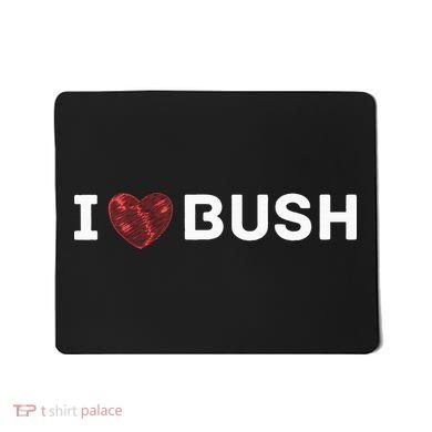 I Heart Bush Awesome I Love Bush Mousepad