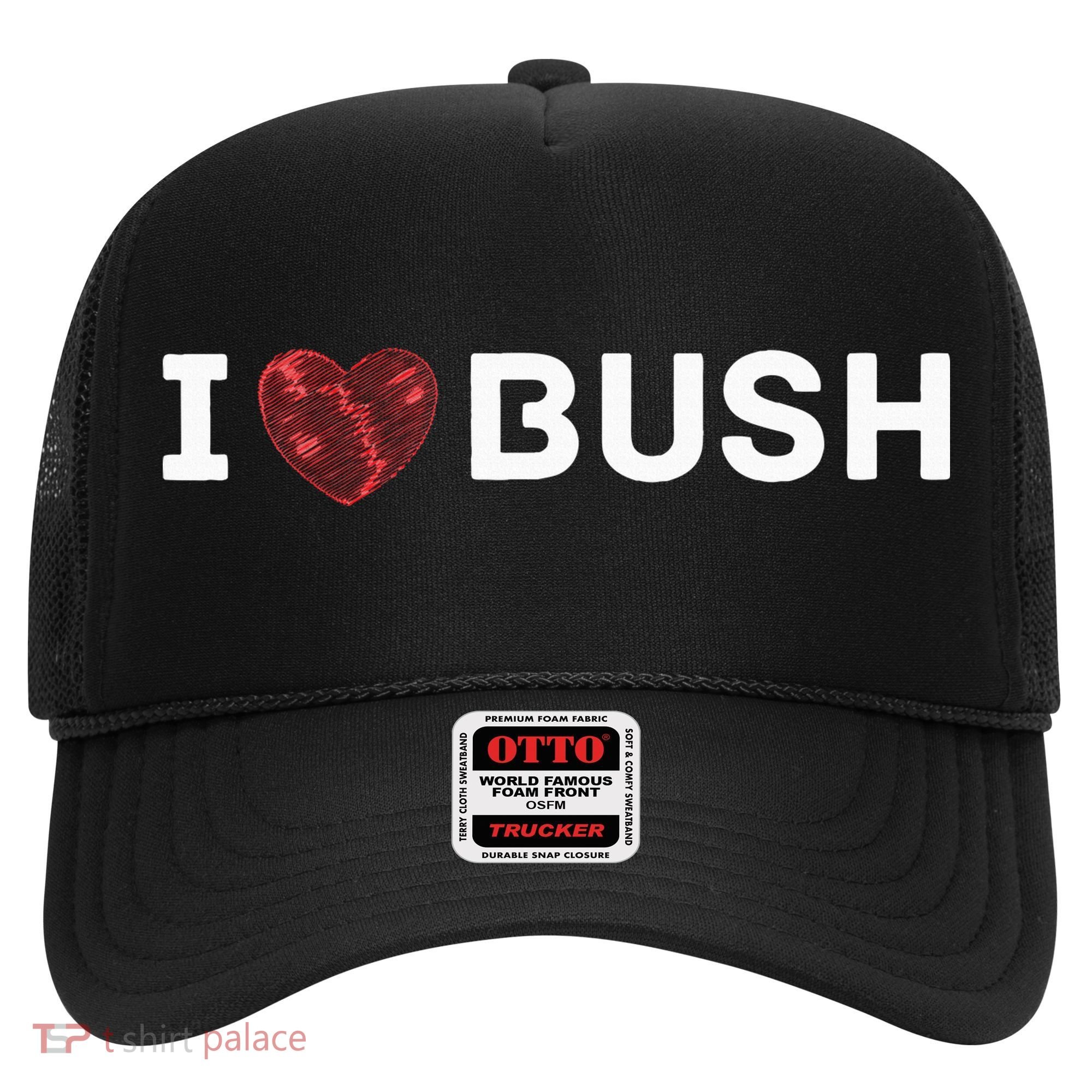 I Heart Bush Awesome I Love Bush Hat