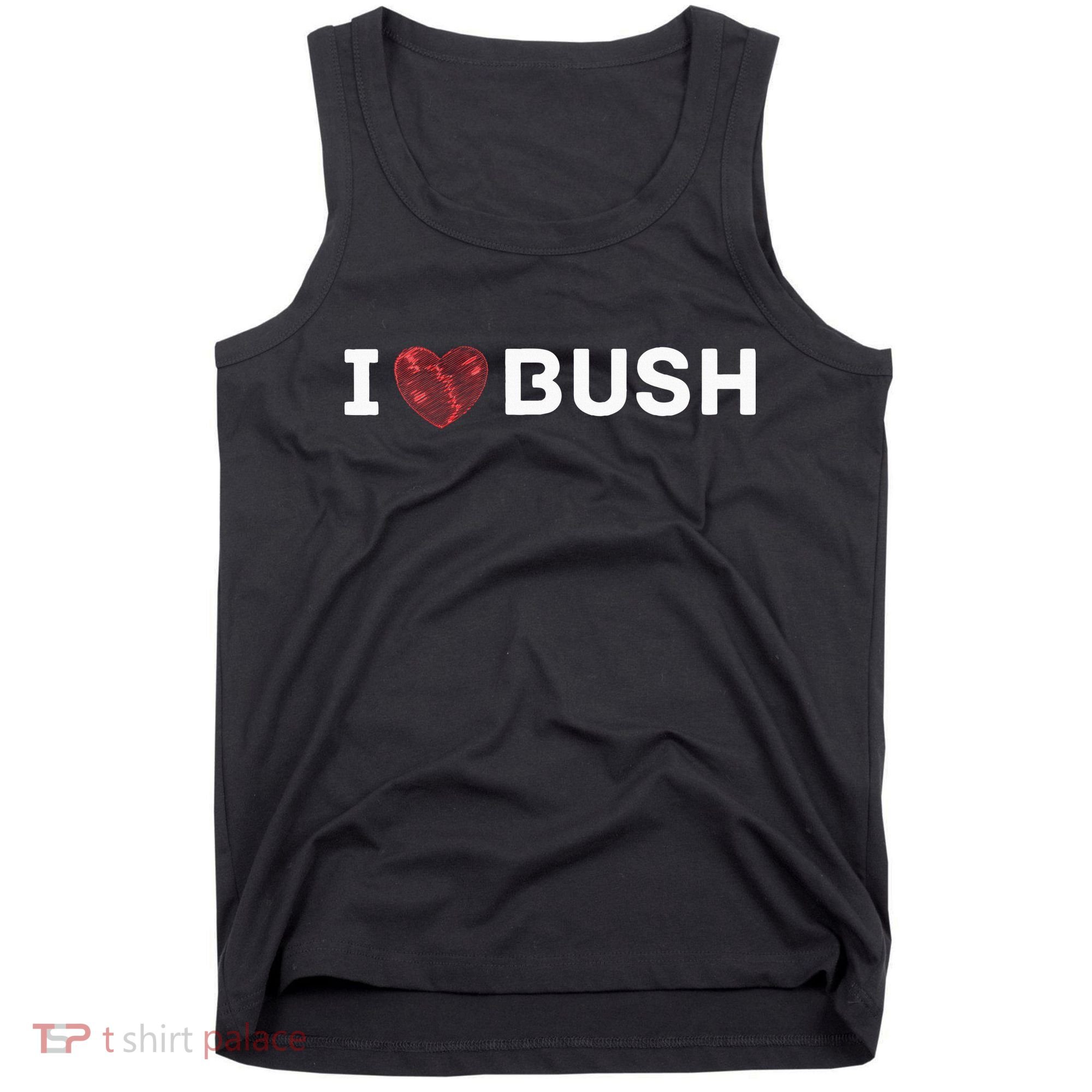 I Heart Bush Awesome I Love Bush Tank Top